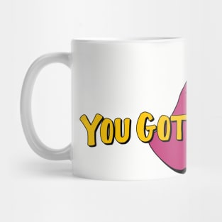 You Got it, Dude! Mug